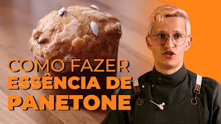 Aprenda a fazer essência para panetones!
