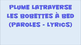 Plume Latraverse - Les Bobettes À Bedê ( paroles - lyrics )