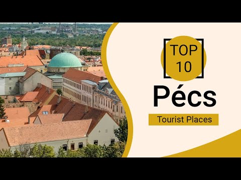 Top 10 Best Tourist Places to Visit in Pecs | Hungary - English