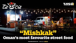 Why we all love Mishkak – Oman’s most favourite street food | TAS EatOut | TAS TV