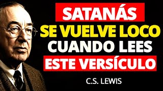 El ÚNICO VERSÍCULO que SATANÁS no SOPORTA escuchar – ¡Y casi NADIE lo sabe! | Sermones de C.S. Lewis
