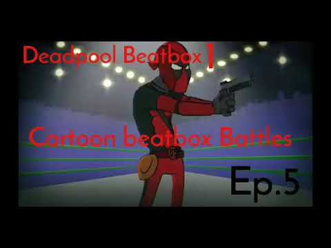 Deadpool Beatbox solo 1- Cartoon beatbox Battles