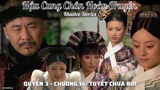 Nguyên tác: HẬU CUNG CHÂN HOÀN TRUYỆN (Quyển 3 - Chương 14)@khueleestories