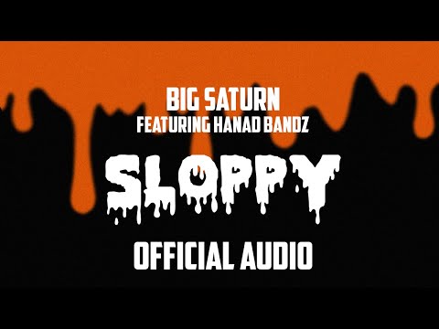 Big Saturn - "Sloppy" feat. Hanad Bandz (OFFICIAL AUDIO) Prod. Yung Lowz