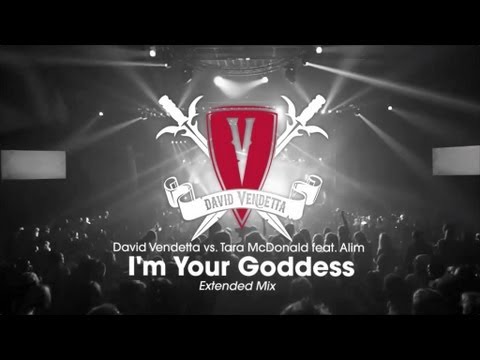David Vendetta vs. Tara McDonald - I'm Your Goddess (Extended Mix)