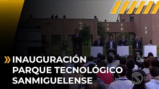 Inauguración Parque Tecnológico Sanmiguelense