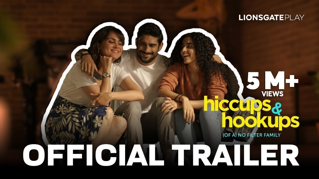 Hiccups & Hookups | Official Trailer- Lionsgate Play | Lara Dutta Bhupathi, Prateik B, Shinnova - YouTube