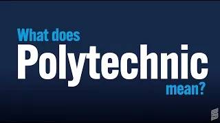 What Does Polytechnic Mean?