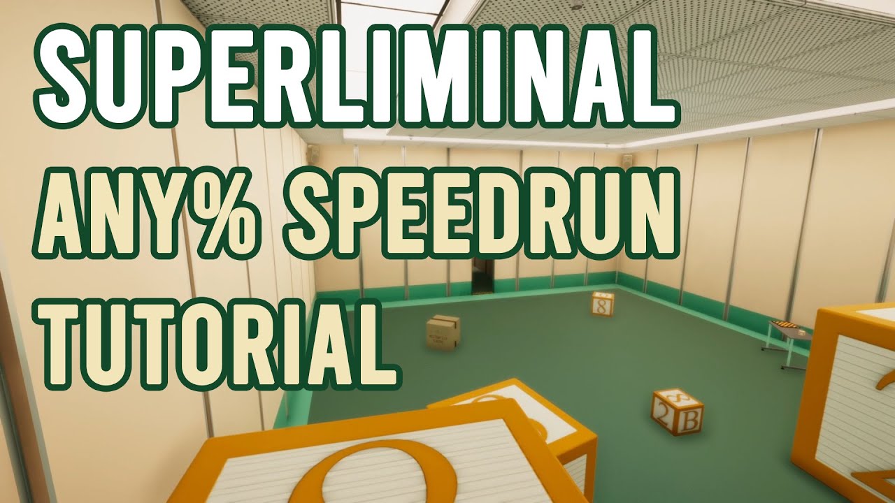 Superliminal - Any% Speedrun Tutorial