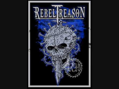 Rebel Treason - Pembawa Kehancuran