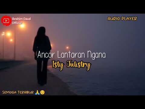 Ancor Lantaran Ngana Isty Julistry Cover by Ibarahim Daud