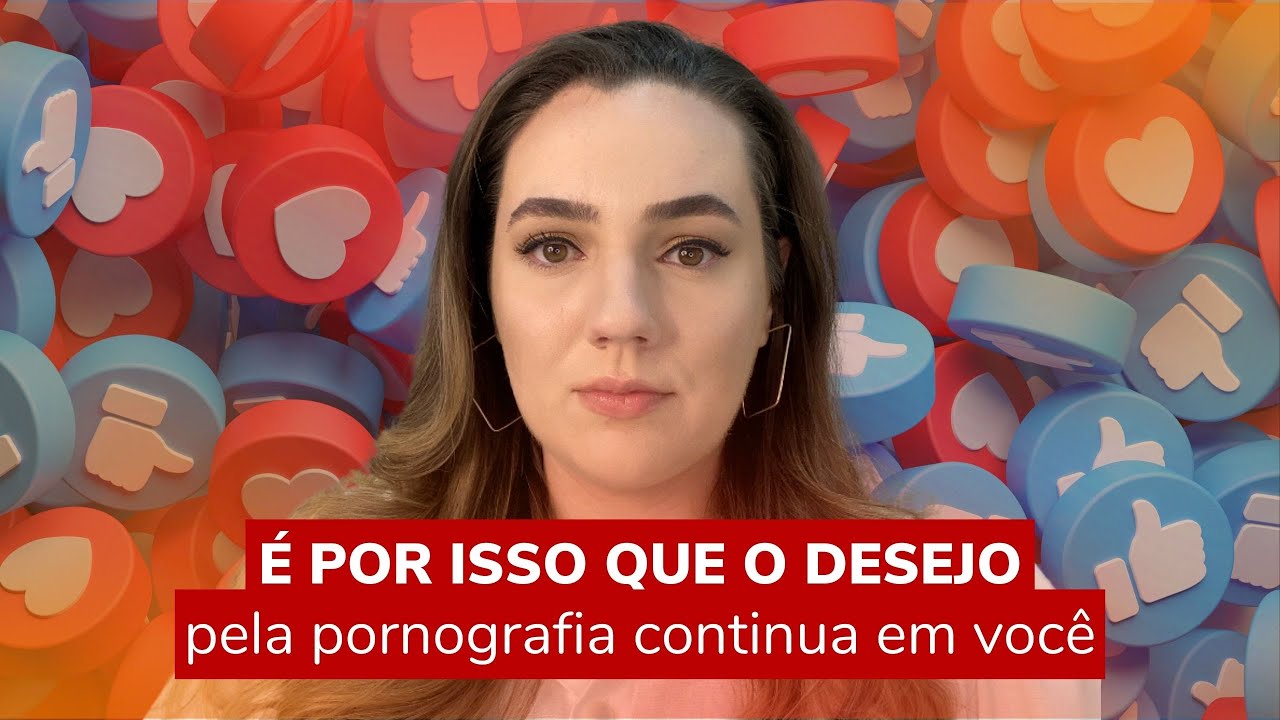POR QUE NÃO CONSIGO CONTROLAR MINHA VONTADE POR PORNOGRAFIA?