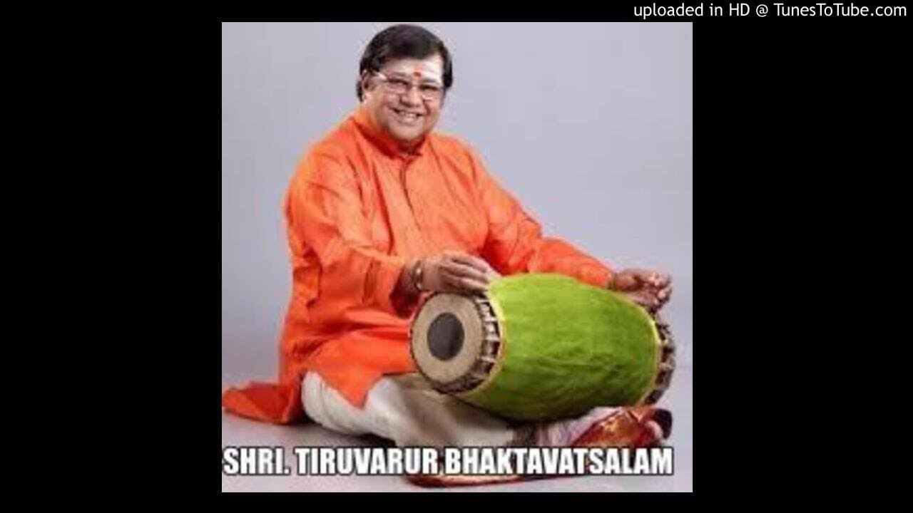 Shri. Tiruvarur A Bhaktavatsalam - Layavinyasam