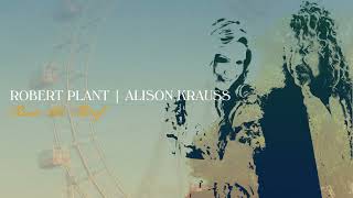 Robert Plant &amp; Alison Krauss - Somebody Was Watching Over Me (Official Audio)