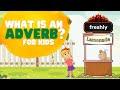 What Is An Adverb For Kids Learn About The Role Of An Adverb