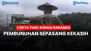 Kisah Tugu Peristiwa Sungai Barameh di Kota Padang, Pembunuhan Sepasang Kekasih saat Bermesraan