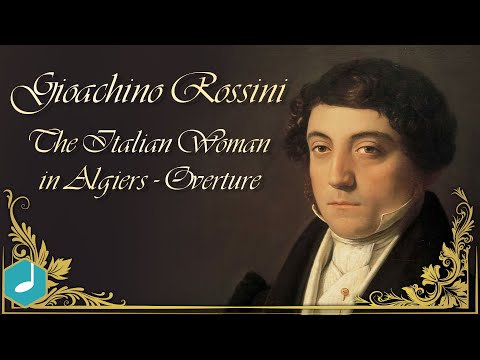 Gioachino Rossini - The Italian Woman in Algiers - Overture