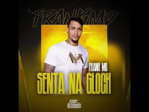 FRANK MD - SENTA NA GLOCK