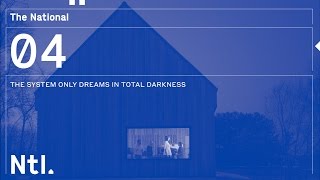 The National - &#39;The System Only Dreams in Total Darkness&#39;