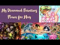 My Diamond Painting Plans for May