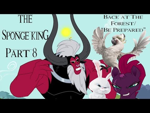 "The Sponge King" Part 8 - Back at The Forest/"Be Prepared"