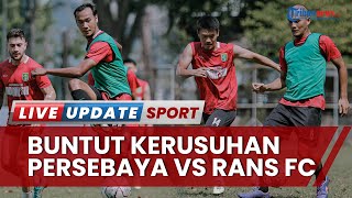 Buntut Kerusuhan Persebaya Vs RANS Nusantara FC, Denda Rp100 Juta & Larangan 5 Laga Tanpa Penonton
