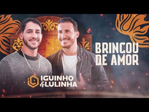 BRINCOU DE AMOR - Iguinho e Lulinha (CD Simbora pra Vaquejada)