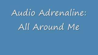 Audio Adrenaline: All Around Me