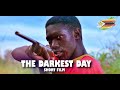 | The Darkest Day | Zimbabwean Short movie  Action Film A 2022 | Video Flight Films @DanielLasker​