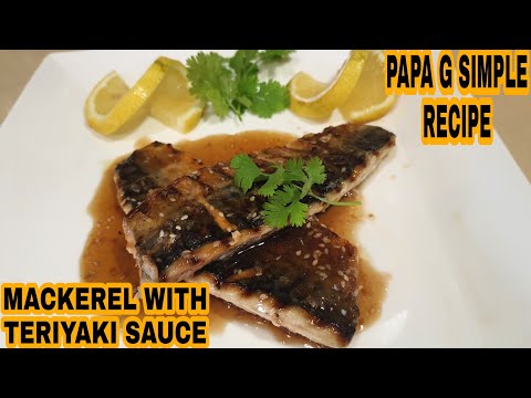 GRILLED MACKEREL WITH TERIYAKI SAUCE/PAPA G SIMPLE RECIPE