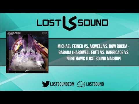 Michael Feiner vs. Axwell vs. Row Rocka - Bababa vs. Barricade vs. Nighthawk (Lost Sound Mashup)