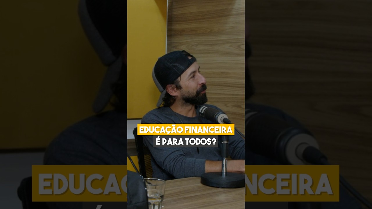 EDUCAÇÃO FINANCEIRA É PARA TODOS?