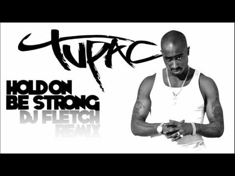 2Pac - Hold On Be Strong (DJ Fletch Remix)