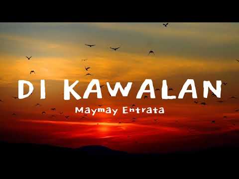 Di Kawalan by Maymay Entrata (lyrics)