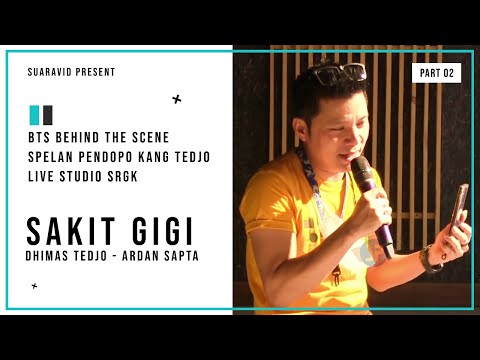 SAKIT GIGI - DHIMAS TEDJO FEAT ARDAN SAPTA / BTS SPELAN PENDOPO KANG TEDJO / LIVE STUDIO SRGK