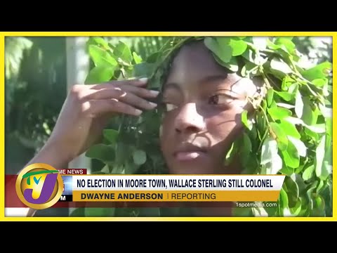 No Election in Moore Town, Wallace Sterling still Colonel TVJ News May 9 2022