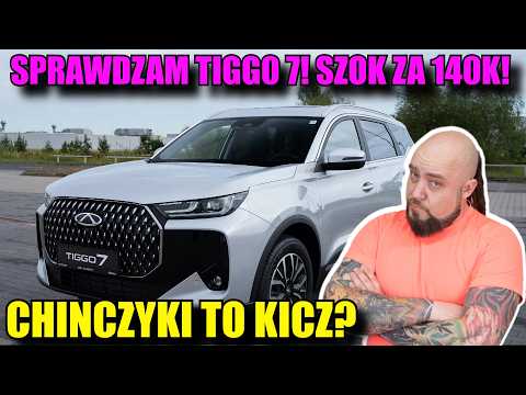 CHINCZYKI to SZAJS? Sprawdzam Chery TIGGO 7. No GRUBE WOW za 140k!