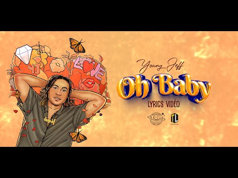 Young Jeff - Oh baby (Lyrics vidéo)