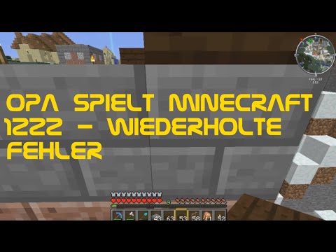 Opa spielt Minecraft 1222 - Wiederholte Fehler