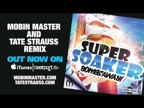 Bombs Away - Super Soaker (Mobin Master and Tate Strauss Remix)