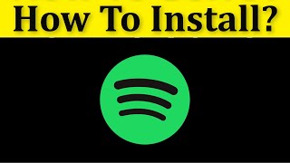 How To Install Spotify App On Windows 10/8/7/8.1 - How To Download Spotify App Windows 10/8/7