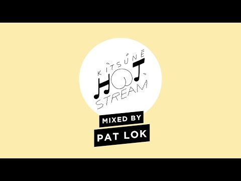 Pat Lok - Kitsuné Hot Stream Mixed by Pat Lok