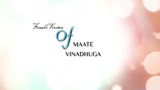Maate vinadhuga full song in female version 😍�