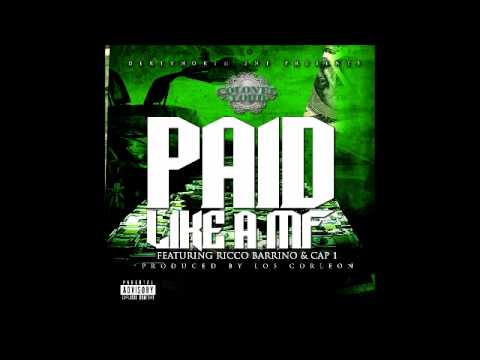 Colonel Loud - Paid Like A MF (Feat. Cap 1 & Rico Barrino)