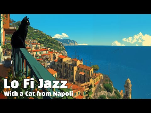 Lofi Beats for Relax | Curious Cat's View Over Naples Harbor. Chill Lofi jazz mix BGM. Study, Coffee