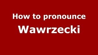 How to pronounce Wawrzecki