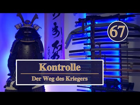 „Kontrolle" - Praktische Tips für den Weg des Kriegers 67
