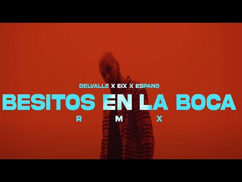 Delvalle x Eix x Espano - Besitos En La Boca (Remix)