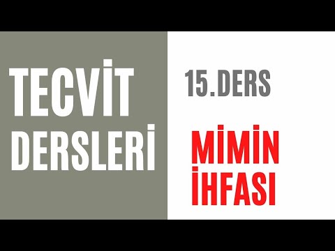 (PRATİK TECVİD DERSLERİ)  15.DERS  MİMİN İHFASI