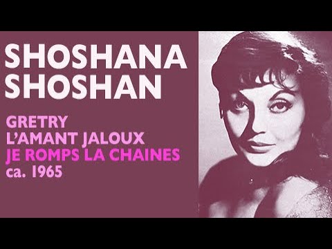 Shoshana Shoshan - Gretry: L'AMANT JALOUX, Je romps la chaines qui m'engage